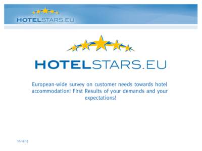 European-wide survey on customer needs towards hotel accommodation! First Results of your demands and your expectations! [removed]