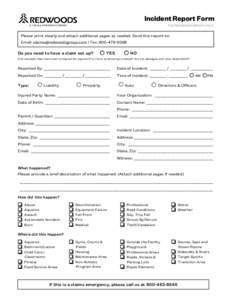 Incident Report Form THE REDWOODS GROUP | V12.17 Please print clearly and attach additional pages as needed. Send this report to: Email:  | Fax: 