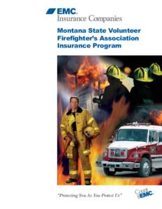 Montana State Volunteer Firefighter’s Association Insurance Program “Protecting You As You Protect Us”