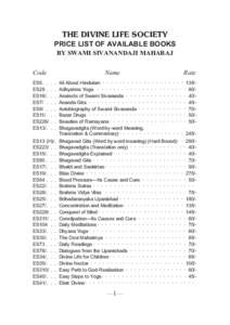 THE DIVINE LIFE SOCIETY PRICE LIST OF AVAILABLE BOOKS BY SWAMI SIVANANDAJI MAHARAJ Code ES5. . ES29 .