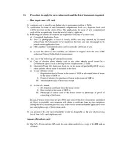 E).  Procedure to apply for new ration cards and the list of documents required. -- How to get a new APL card 1) A rations card is issued to any Indian who is permanent resident of Delhi. 2) Application for issue of new 