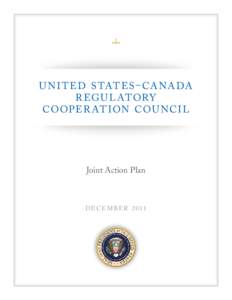 UNITED STATES–CANADA REGULATORY COOPERATION COUNCIL Joint Action Plan