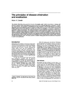 The principles of disease elimination and eradication Walter R. Dowdle1 The Dahlem Workshop discussed the hierarchy of possible public health interventions in dealing with infectious diseases, which were defined as contr