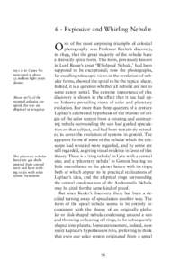 6 · Explosive and Whirling Nebulæ ne of the most surprising triumphs of celestial O photography was Professor Keeler’s discovery, in 1899, that the great majority of the nebulæ have