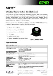 COZIR™ Ultra Low Power Carbon Dioxide Sensor COZIR is an ultra low power (3.5mW4), high performance CO2 sensor, ideally suited for battery operation and portable instruments. Based on patented IR LED and Detector techn