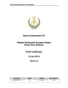 DASAR KESELAMATAN ICT SUK PERAK  Dasar Keselamatan ICT Pejabat Setiausaha Kerajaan Negeri Perak Darul Ridzuan