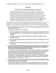 CARES Plus program - Component A Training/Trainer Application Appendix Appendix Components of Quality Professional Development “Professional development is a continuous process of individual and collective examination 