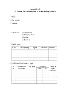 Appendix-I CV format for Empanelment as State Quality Monitor 1. Name: 2. Date of Birth: 3. Address: