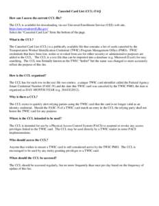 Canceled Card List (CCL) FAQ How can I access the current CCL file? The CCL is available for downloading via our Universal Enrollment Service (UES) web site, https://universalenroll.dhs.gov/ Select the “Canceled Card L