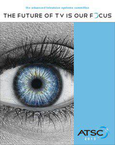 the advanced television systems committee  THE FUTURE OF TV IS OUR F CUS