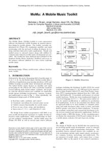 Proceedings of the 2010 Conference on New Interfaces for Musical Expression (NIME 2010), Sydney, Australia  MoMu: A Mobile Music Toolkit Nicholas J. Bryan, Jorge Herrera, Jieun Oh, Ge Wang Center for Computer Research in