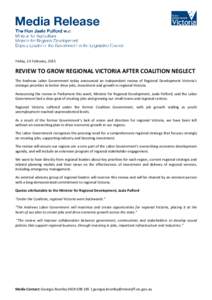 Friday, 13 February, 2015  REVIEW TO GROW REGIONAL VICTORIA AFTER COALITION NEGLECT The Andrews Labor Government today announced an independent review of Regional Development Victoria’s strategic priorities to better d