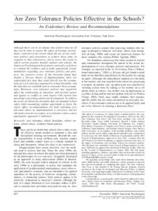 Are Zero Tolerance Policies Effective in the Schools? An Evidentiary Review and Recommendations American Psychological Association Zero Tolerance Task Force Although there can be no dispute that schools must do all that 