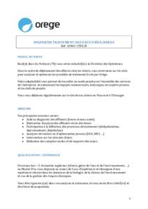 INGENIEUR TRAITEMENT DES EAUX USÉES/BOUES Ref : EIN01- ITEU/B PROFIL DU POSTE Basé(e) dans les Yvelines (78) vous serez rattaché(e) à la Direction des Opérations. Dans le cadre du déploiement des affaires chez les 