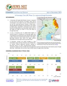 UGANDA Food Security Outlook  July to December 2014 In Karamoja, Crisis (IPC Phase 3) is expected through December KEY MESSAGES