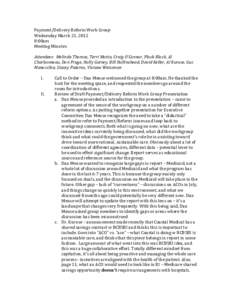 Payment/Delivery	
  Reform	
  Work	
  Group	
   Wednesday	
  March	
  21,	
  2012	
   8:00am	
   Meeting	
  Minutes	
   	
   Attendees:	
  	
  Melinda	
  Thomas,	
  Terri	
  Motta,	
  Craig	
  O’Conn
