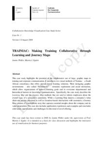 Collaborative Knowledge Visualization Case Study Series Case Nr. 1 Version 1.0 August 2008 TRAINIAC: Making Training Collaborative through Learning and Journey Maps