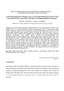 1 Below is the unedited draft of the article that has been accepted for publication (© Cognitive Processing, 2009, V. 10, No. 4, PIs Our Brain Hardwired to Produce God, or is Our Brain Hardwired to Perceive G