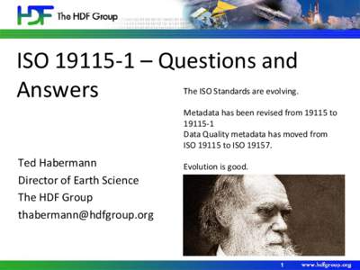 ISO[removed] – Questions and Answers The ISO Standards are evolving. Metadata has been revised from[removed]to[removed]