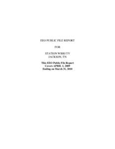 EEO PUBLIC FILE REPORT FOR STATION WBBJ-TV JACKSON, TN This EEO Public File Report Covers APRIL 1, 2009