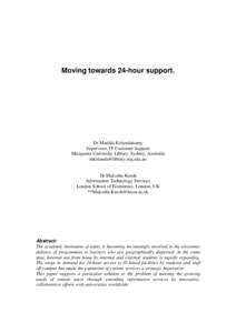 Moving towards 24-hour support.  Dr Matilda Kolandaisamy Supervisor, IT Customer Support Macquarie University Library, Sydney, Australia 