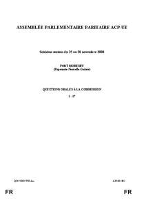 ASSEMBLÉE PARLEMENTAIRE PARITAIRE ACP-UE  Seizième session du 25 au 28 novembre 2008 PORT MORESBY (Papouasie-Nouvelle-Guinée)