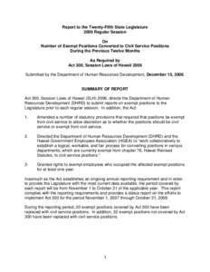 Report to the Twenty-Fifth State Legislature 2009 Regular Session On Number of Exempt Positions Converted to Civil Service Positions During the Previous Twelve Months As Required by