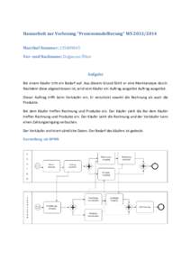 Hausarbeit zur Vorlesung “Prozessmodellierung“ WSMatrikel Nummer: Vor- und Nachname: Doğancan Ülker Aufgabe Bei einem Käufer tritt ein Bedarf auf. Aus diesem Grund führt er eine Marktanalyse 