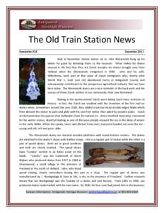 The Old Train Station News Newsletter #34 December 2011 Back in November, before winter set in, John Westenenk hung up his skates for good by donating them to the museum. What makes his skates
