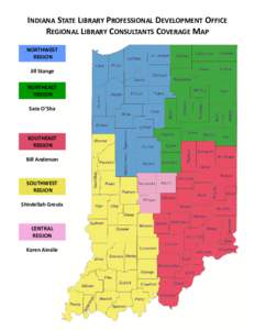 INDIANA STATE LIBRARY PROFESSIONAL DEVELOPMENT OFFICE REGIONAL LIBRARY CONSULTANTS COVERAGE MAP NORTHWEST REGION Jill Stange NORTHEAST