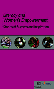 LITERACY AND WOMEN’S EMPOWERMENT Stories of Success and Inspiration  ‘The education and empowerment of