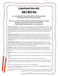 Lakeland Nordic  Ski Birds Are you looking for a fun activity that lets you play outdoors? The Lakeland Nordic Ski Team is just that!