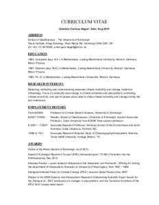 CURRICULUM VITAE Gabriele Clarissa Hegerl. Date: Aug 2013 ADDRESS School of GeoSciences , The University of Edinburgh Grant Institute, Kings Buildings, West Mains Rd, Edinburgh EH9 3JW, UK