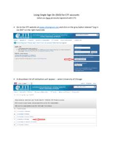 Using Single Sign On (SSO) for CITI accounts (when you have previously registered with CITI)  Go to the CITI website at www.citiprogram.org and click on the grey button labeled “Log in via SSO” on the right-hand s