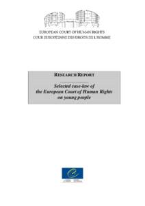 RESEARCH REPORT _______________________ Selected case-law of the European Court of Human Rights on young people