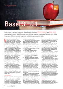 >> international  Basel 3: 101 In the first of a series of articles for Superfunds on this topic, STEPHEN WELLS and BRAD CARR describe the origins of Basel 3, discuss some of its far-reaching impacts and highlight some o
