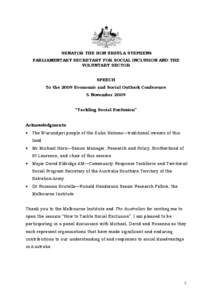 SENATOR THE HON URSULA STEPHENS PARLIAMENTARY SECRETARY FOR SOCIAL INCLUSION AND THE VOLUNTARY SECTOR SPEECH To the 2009 Economic and Social Outlook Conference 5 November 2009