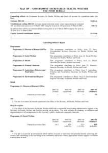 Head 149 — GOVERNMENT SECRETARIAT: HEALTH, WELFARE AND FOOD BUREAU Controlling officer: the Permanent Secretary for Health, Welfare and Food will account for expenditure under this Head. Estimate 2003–04 ............