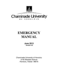 EMERGENCY MANUAL June 2013 Version 6.8  Chaminade University of Honolulu