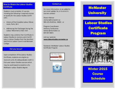 How to Obtain the Labour Studies  Certificate  Students must complete 12 courses   including the following 4 required courses  to qualify for the Labour Studies Certifi‐ cate.: 