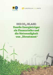 EUROPÄISCHEGRÜNEPARTEI  Die CO2-Blase: Fossile Energieträger als Finanzrisiko und die Notwendigkeit