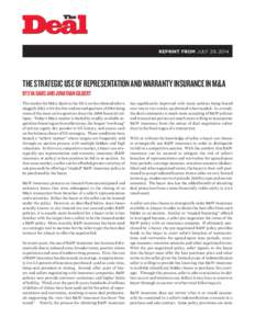 REPRINT FROM July 29, 2014  The Strategic Use of Representation and Warranty Insurance in M&A By Eva Davis and Jonathan Gilbert The market for M&A deals in the US is on the rebound after a sluggish 2013, with the first a