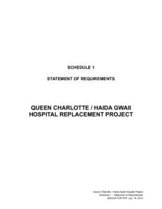 SCHEDULE 1 STATEMENT OF REQUIREMENTS QUEEN CHARLOTTE / HAIDA GWAII HOSPITAL REPLACEMENT PROJECT