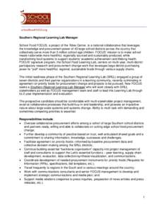 schoolfoodFOCUS.org  Southern Regional Learning Lab Manager School Food FOCUS, a project of the Tides Center, is a national collaborative that leverages the knowledge and procurement power of 43 large school districts ac