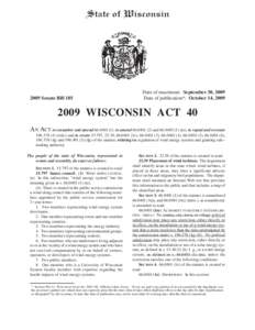 2009 Senate Bill 185  Date of enactment: September 30, 2009 Date of publication*: October 14, WISCONSIN ACT 40