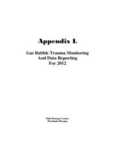 Appendix L Gas Bubble Trauma Monitoring And Data Reporting For[removed]Fish Passage Center