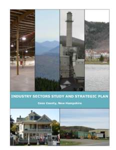INDUSTRY SECTORS STUDY AND STRATEGIC PLAN Coos County, New Hampshire ACKNOWLEDGEMENTS  This study was prepared for the North Country Council