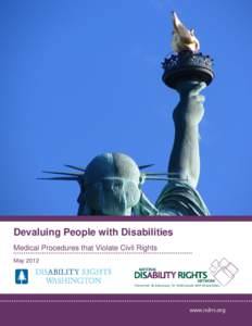 Devaluing People with Disabilities Medical Procedures that Violate Civil Rights May 2012 National Disability Rights Network