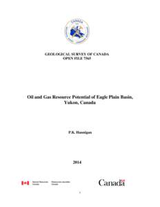 GEOLOGICAL SURVEY OF CANADA OPEN FILE 7565 Oil and Gas Resource Potential of Eagle Plain Basin, Yukon, Canada