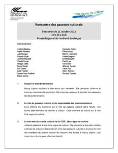 Rencontre des passeurs culturels Rencontre du 11 octobre[removed]h 45 à 16 h Musée Régional de Vaudreuil-Soulanges Étaient présents : Cynthia Bilodeau